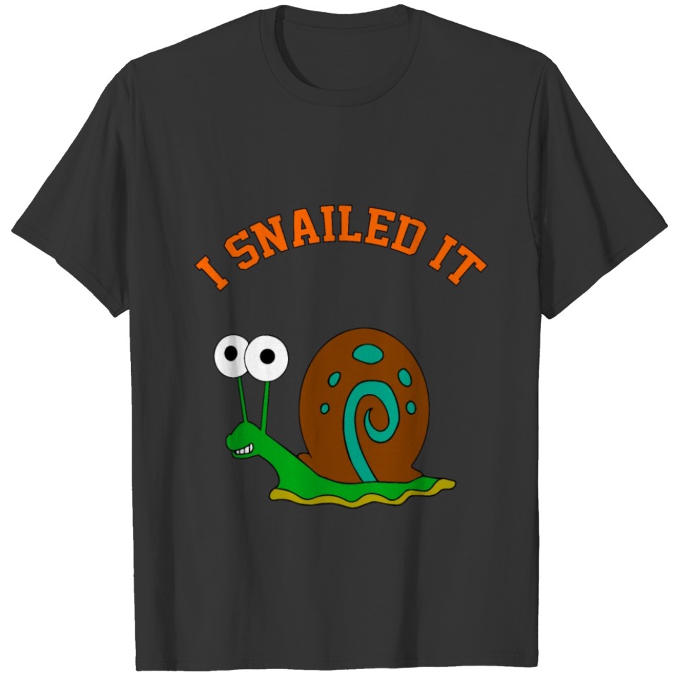 I Snailed It T-shirt