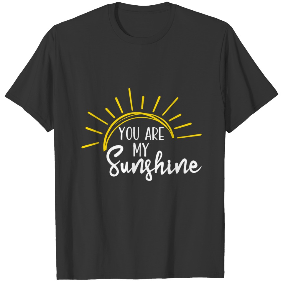You Are My Sunshine Shirt T-shirt