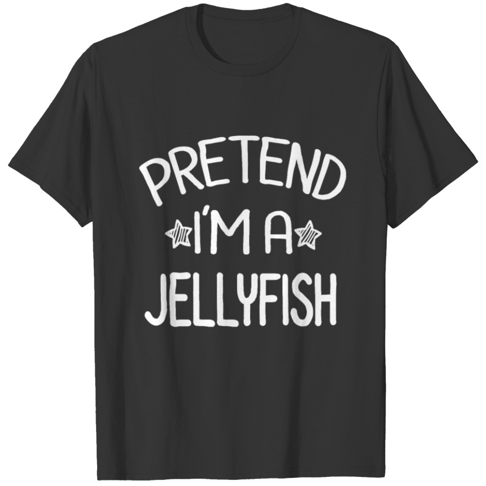 Pretend I'm A jellyfish Easy Halloween Costume T-shirt