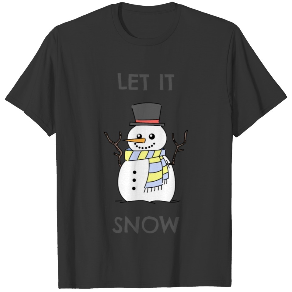 Let it Snow - Snowman - Winter - Christmas season T-shirt