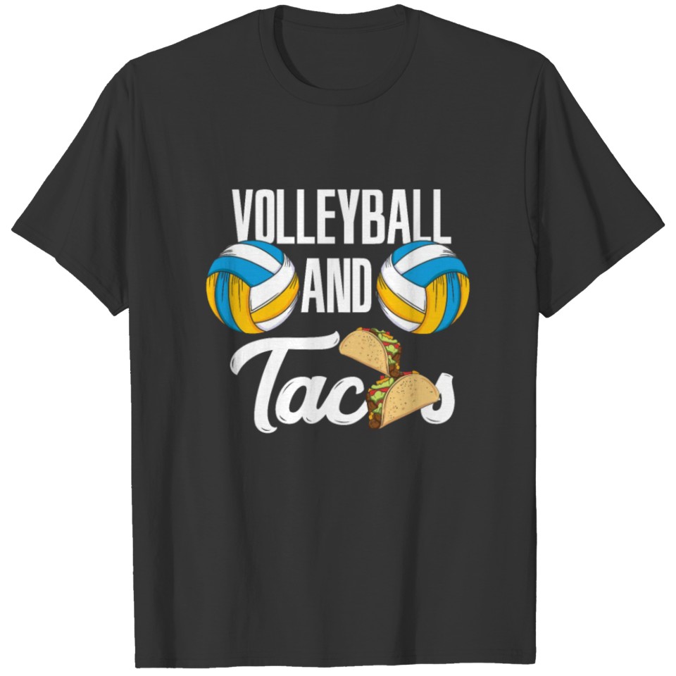 Volleyball And Tacos Fast Food Sports Gift T-shirt