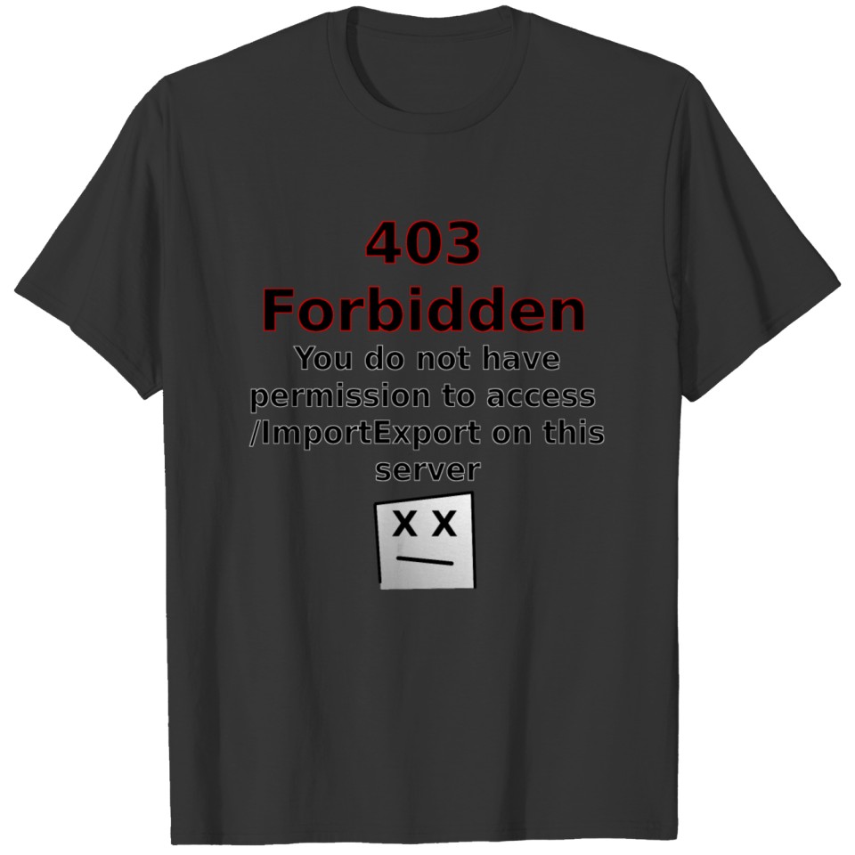 403 Forbidden no permission T-shirt