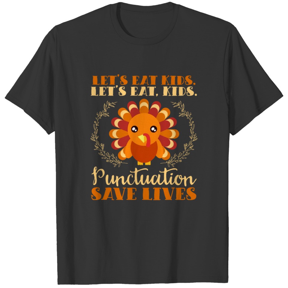 Let's Eat Kids Punctuation Save Lives Happy T-shirt