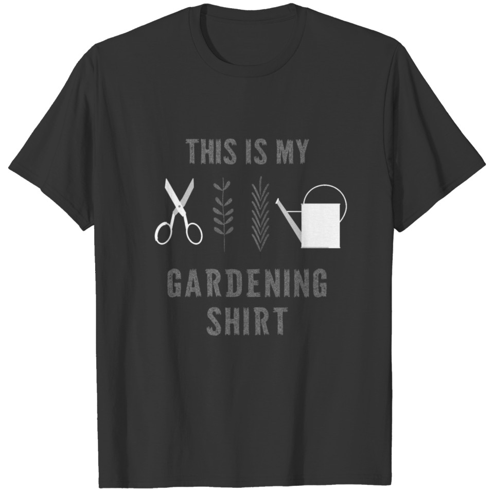 This is my gardening T Shirts garden garden