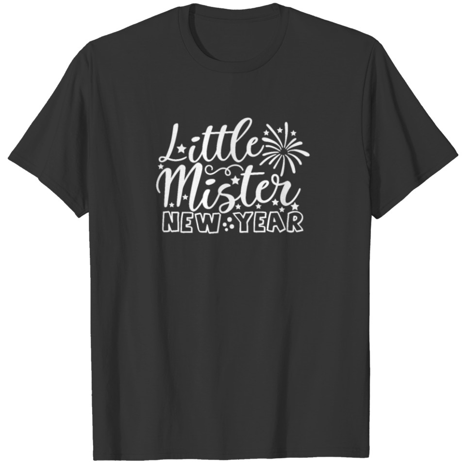 New Year Little Mister New Year New Years Eve T-shirt