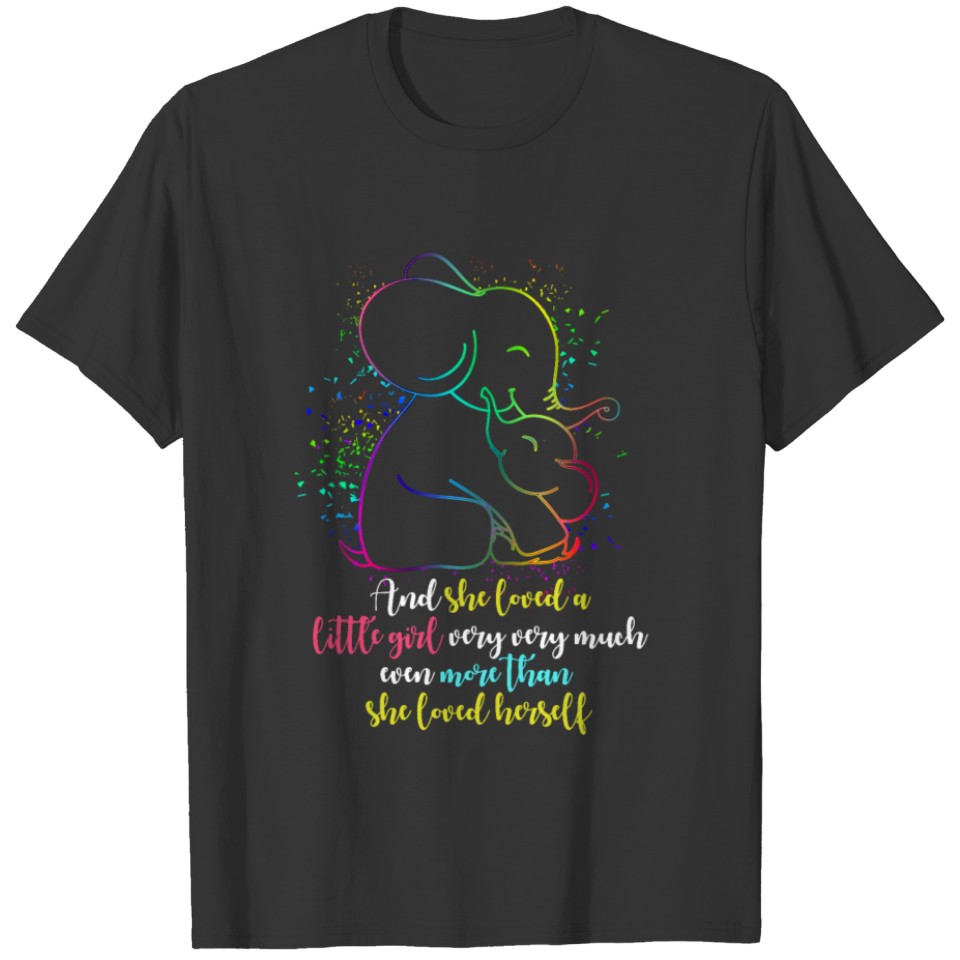 She Loved a Little Girl Cute Mom Design for Elepha T-shirt