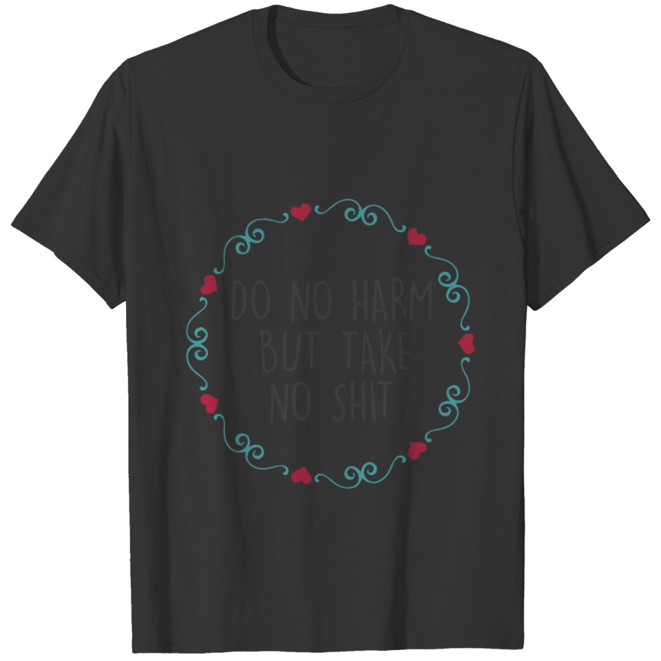 Do No Harm But Take No Shit Inspirational Quote T-shirt