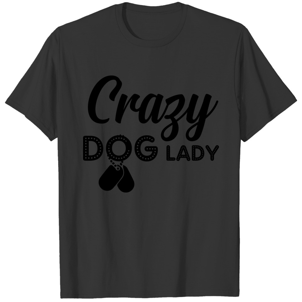 Crazy dog lady, Dog mom, mama, doggy, paws T-shirt