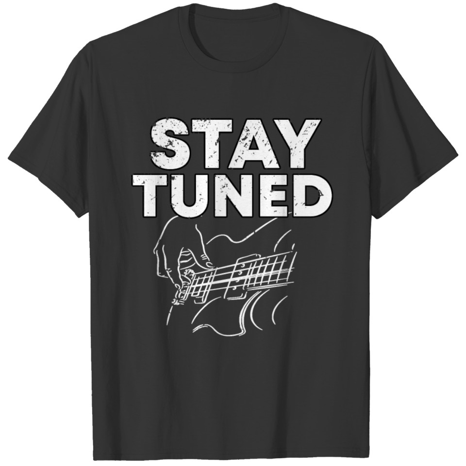 Stay Tuned Guitar T-shirt