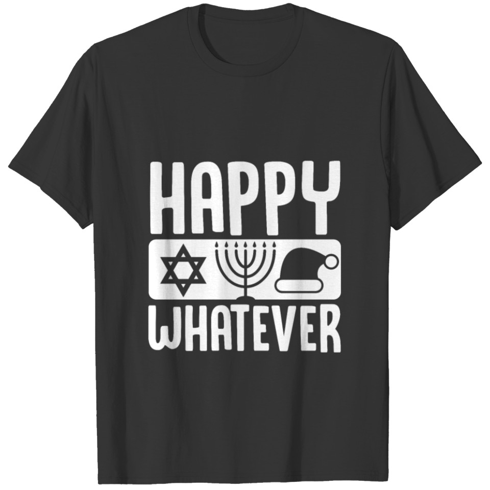 Happy Whatever T-shirt