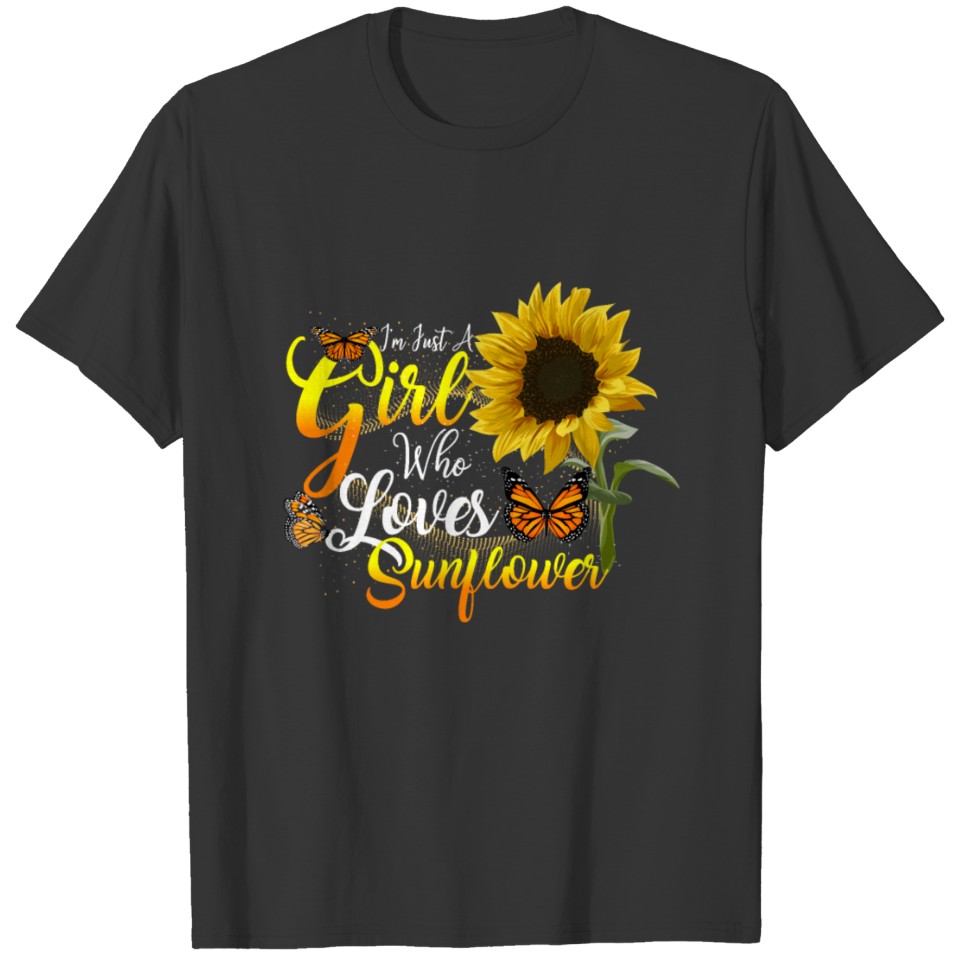 I m Just A Girl Who Loves Sunflower T-shirt