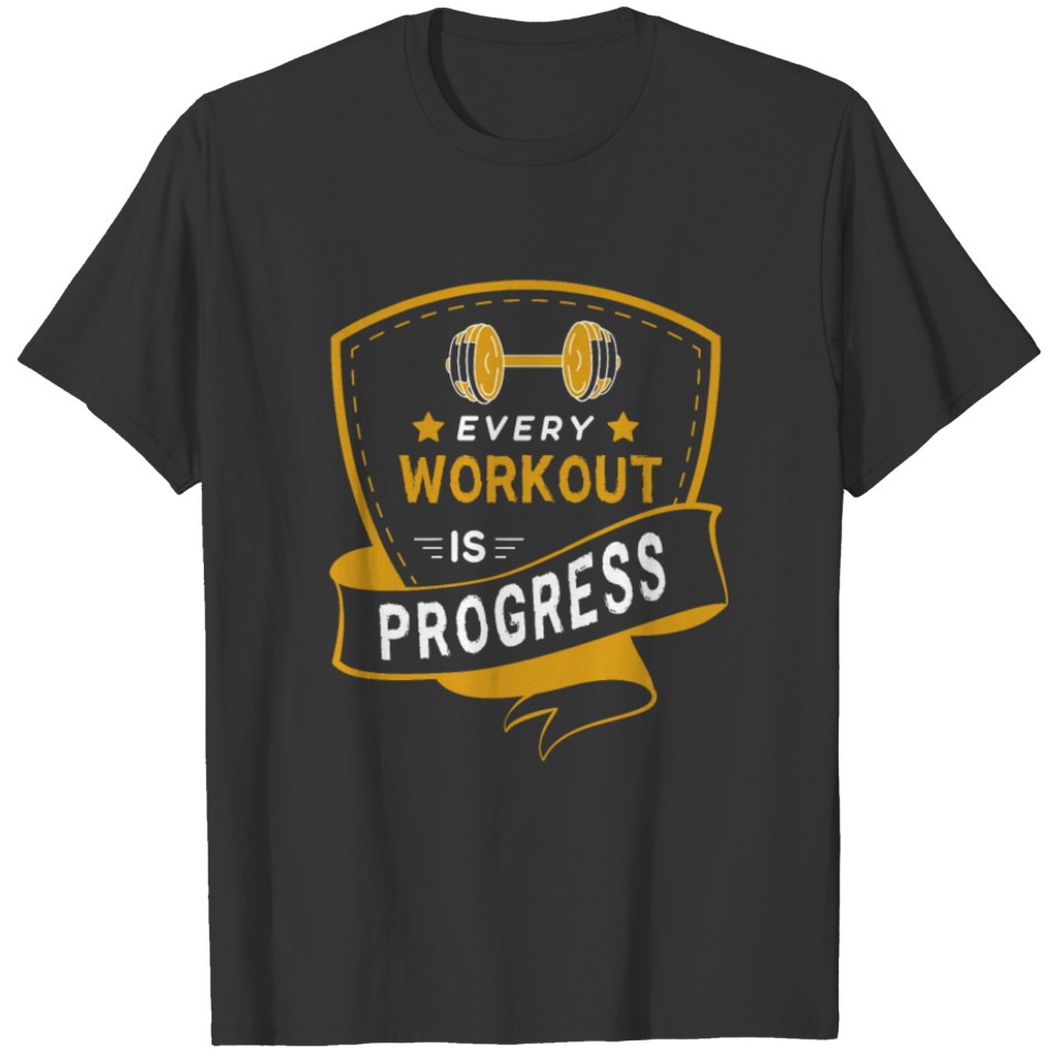 Every workout is progress T-shirt