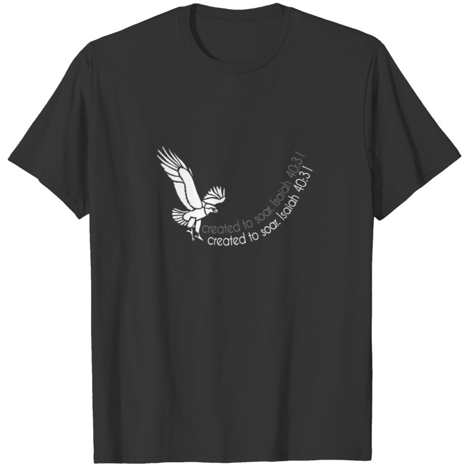 Christian Design - Created to Soar - Isaiah 40:31 T-shirt