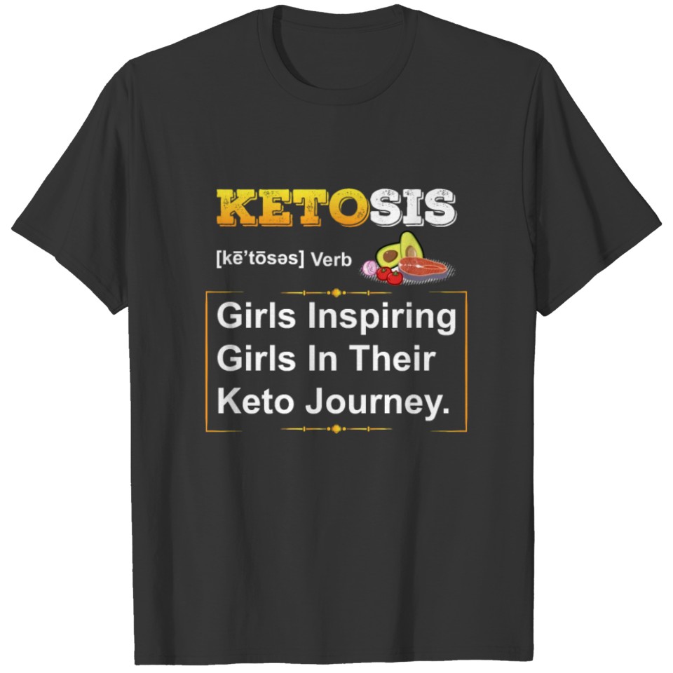 Ketosis Girls Inspiring Girls In Their Keto Keto J T-shirt