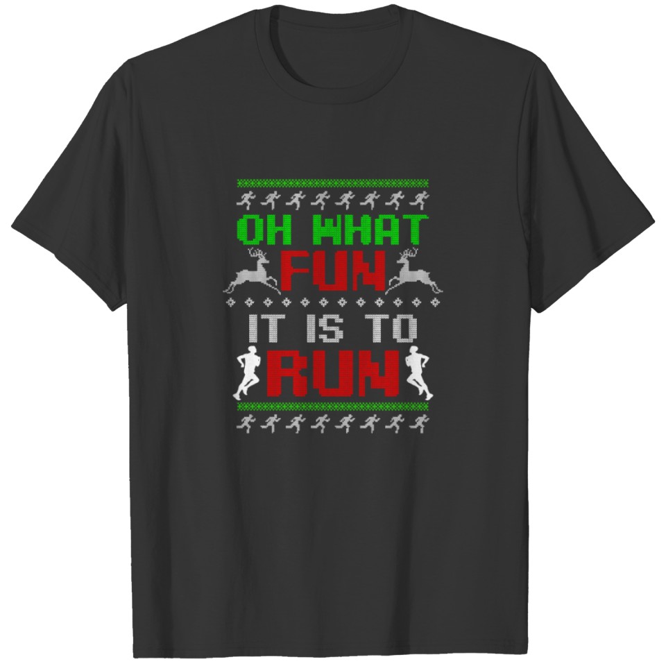 Ugly Sweater Running Oh What Fun To Run Gift T-shirt
