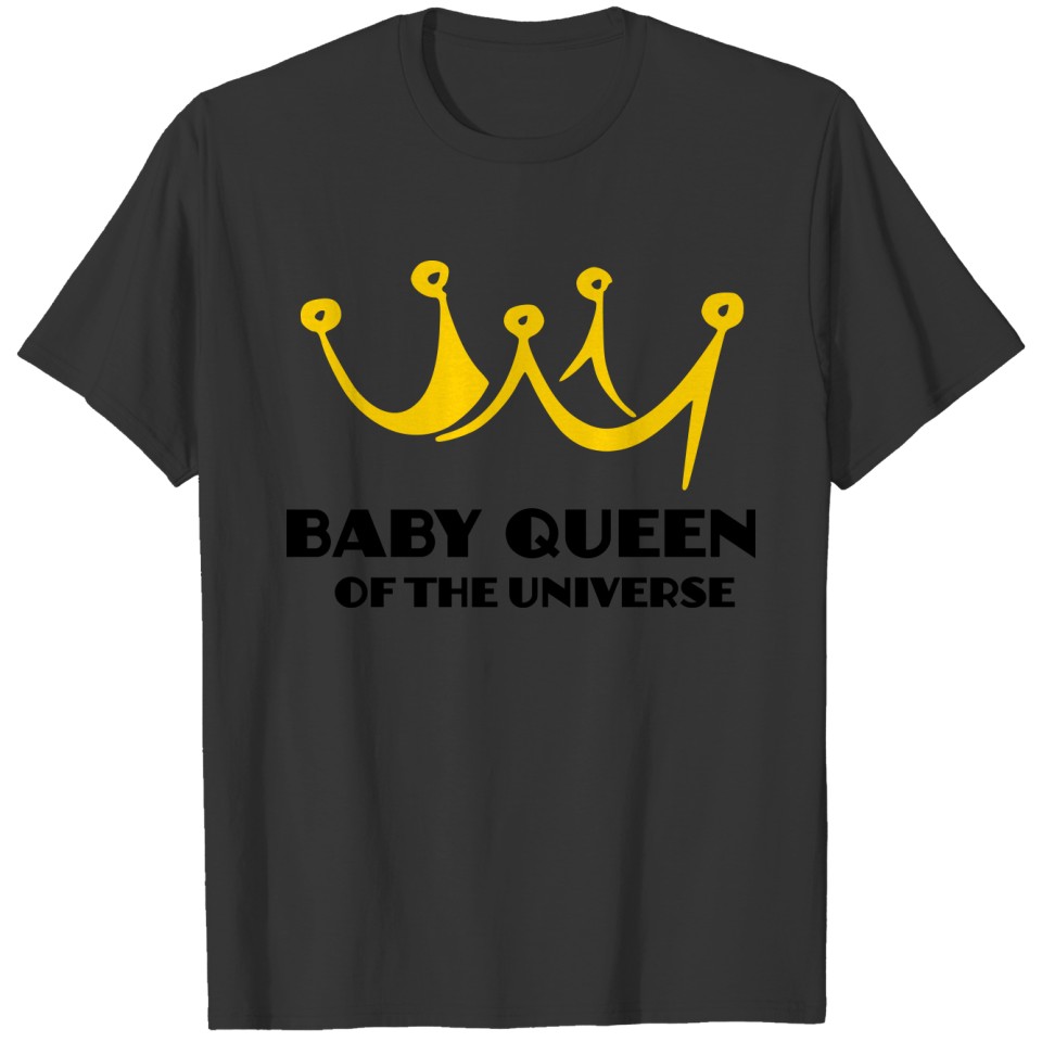 Baby Queen of the universe Clothing T Shirts