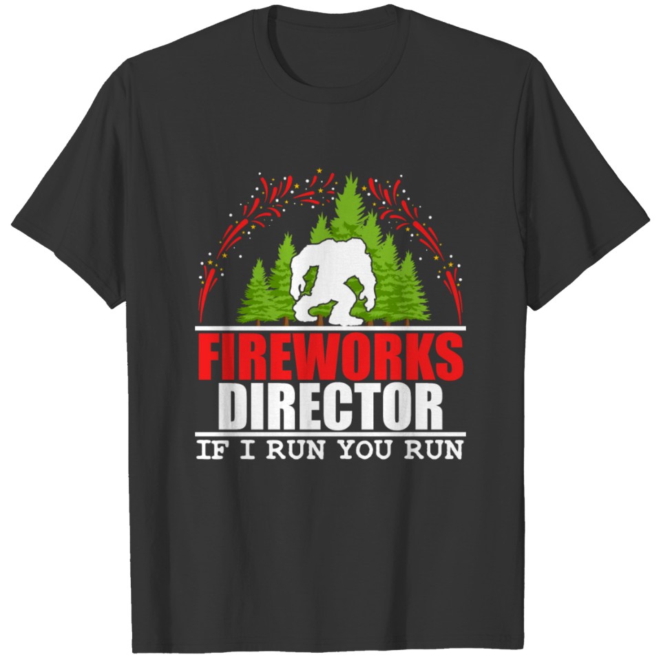 Fireworks Director If I Run You Run Happy New T-shirt