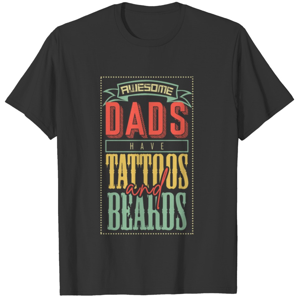 Father Tattoos Beards T-shirt