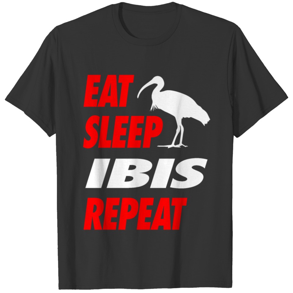 EAT SLEEP IBIS REPEAT Tee Shirt T-shirt