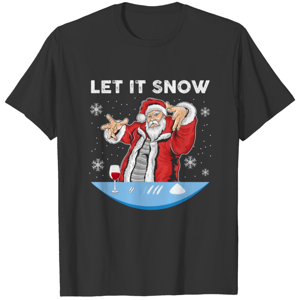 Cocaine Santa let it snow christmas gifts T-shirt