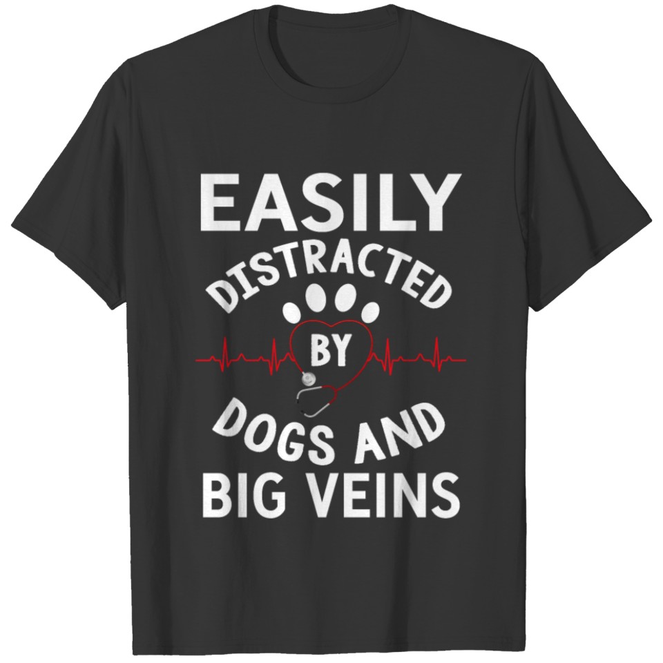 Easily Distracted By Dogs And Big Veins Pet Lover T-shirt