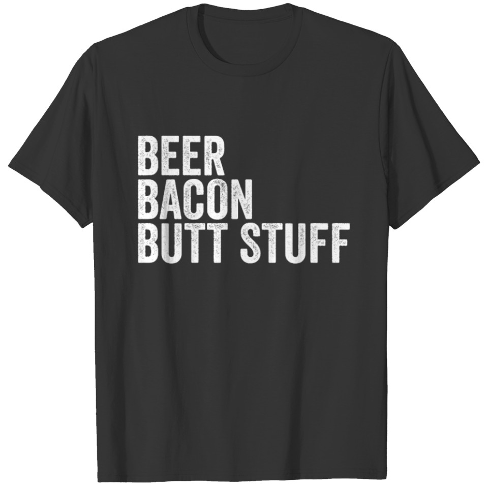 Funny Adult Beer Bacon Butt Stuff Valentines Day T-shirt