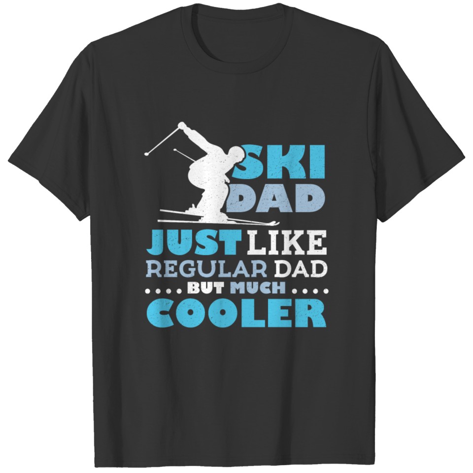 Ski Dad, Skiing, Winter holiday, Papa, snow T Shirts