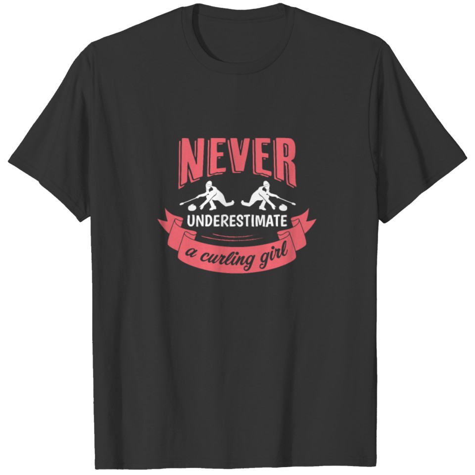 Never Underestimate A Curling Girl Ice Shooting T-shirt