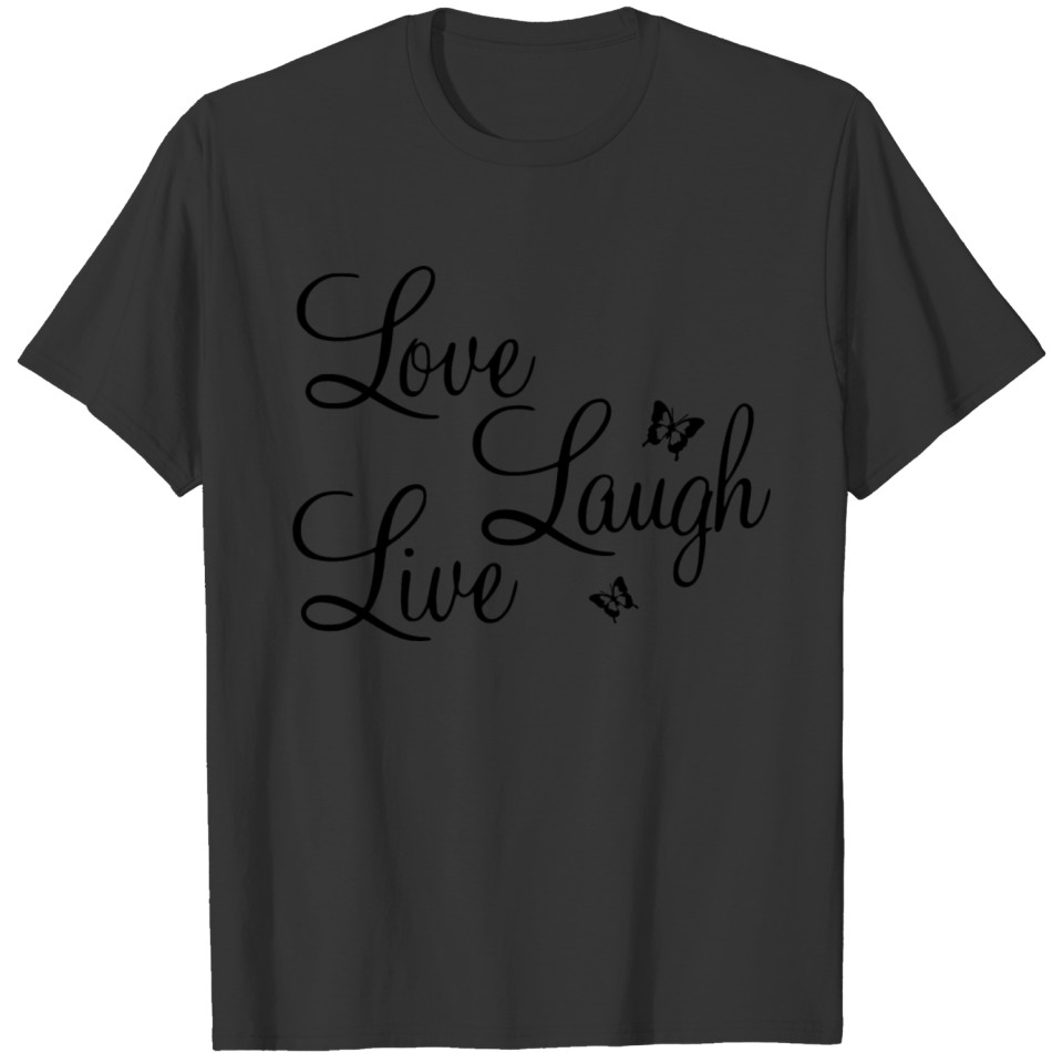 Live Love Laugh Butterflies T-shirt