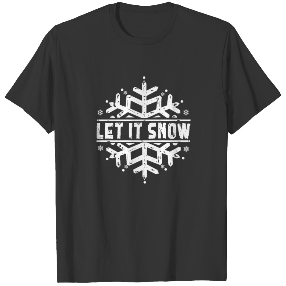 Let it snow. winter gifts and skiing gifts. T-shirt