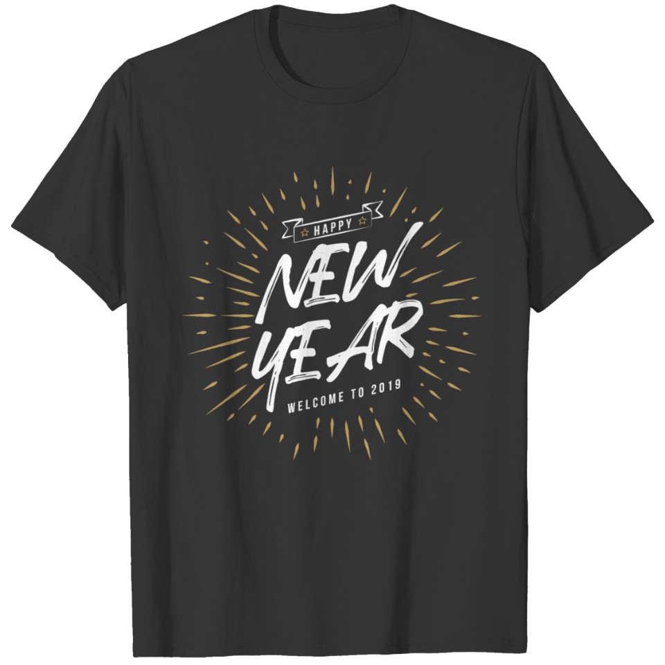 Happy New Year Welcome 2019 New Year's Eve Gift T-shirt