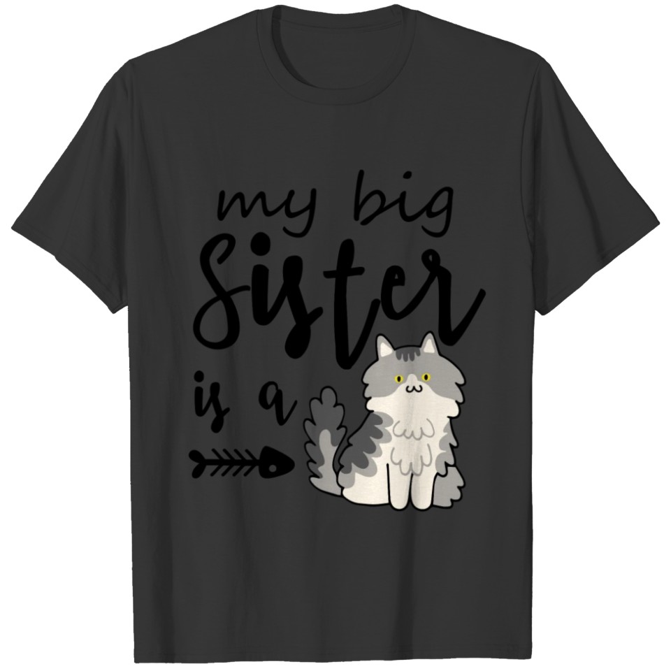 My big sister is a cat T Shirts