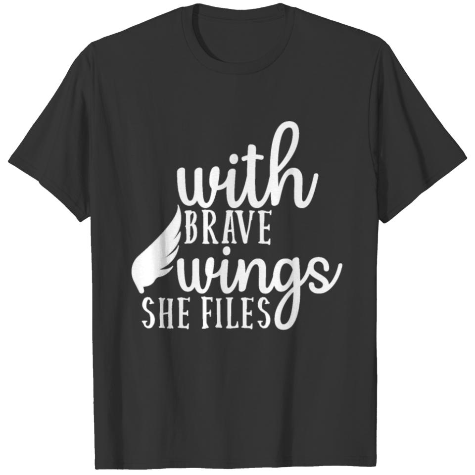 Funny Gift Idea With Brave Wings She Flies T-shirt