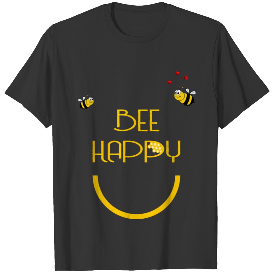 Bee happy bees T Shirts