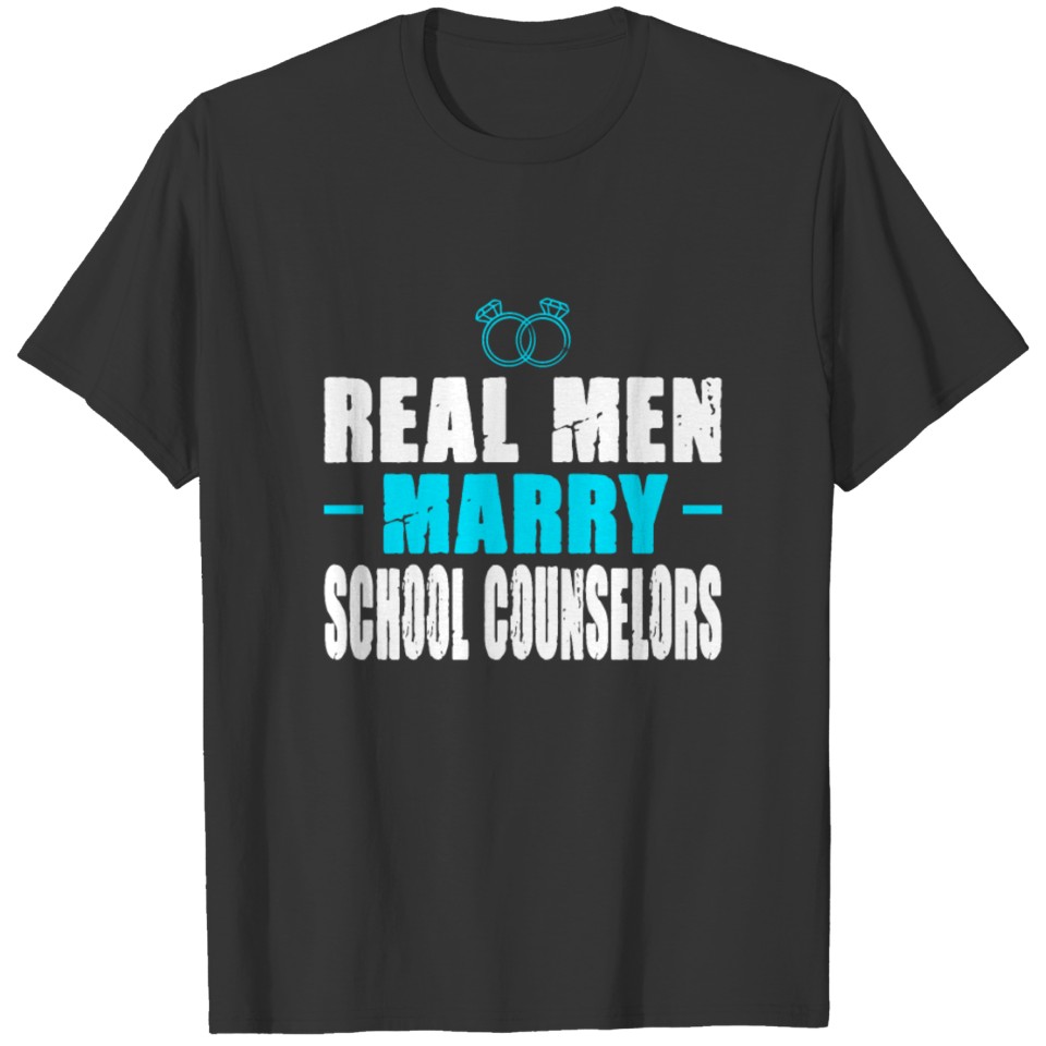 Real men marry: school Councelor T-shirt