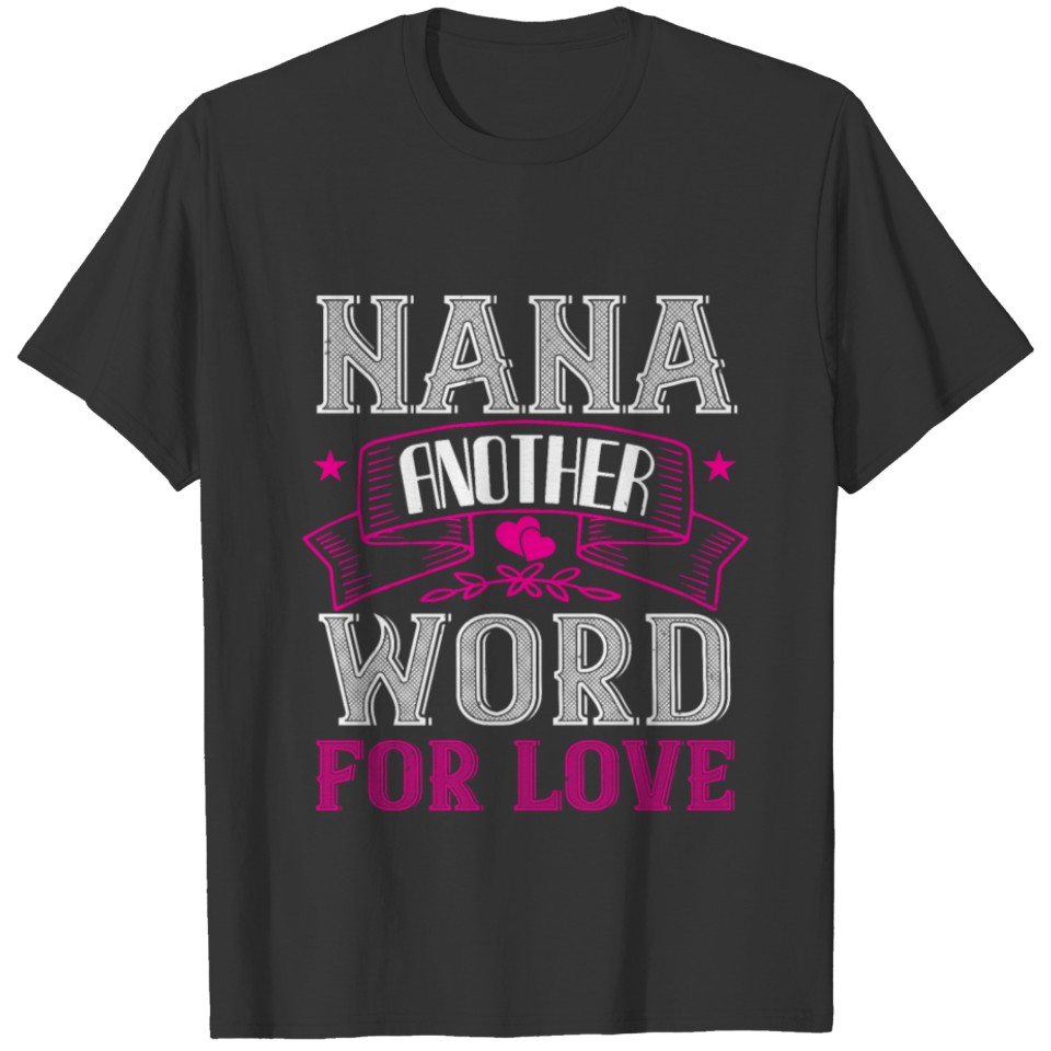 Nana Another Word For Love T-shirt