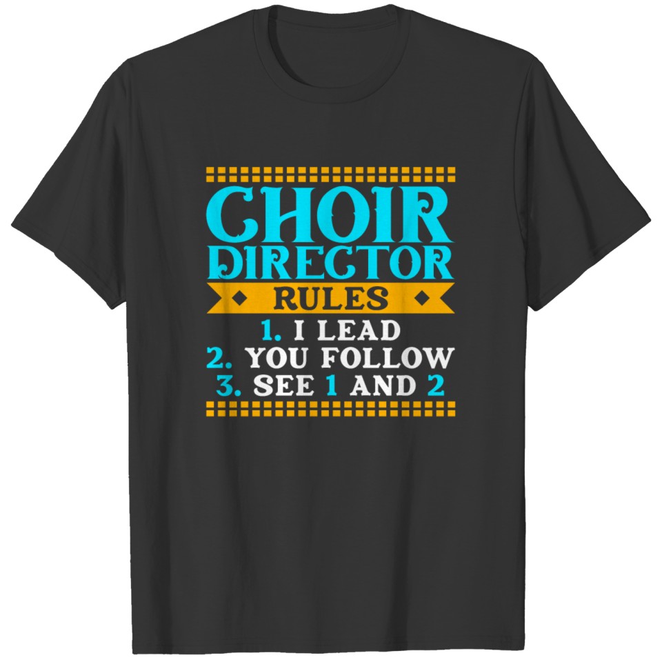 Choir Director Music Teacher T-shirt