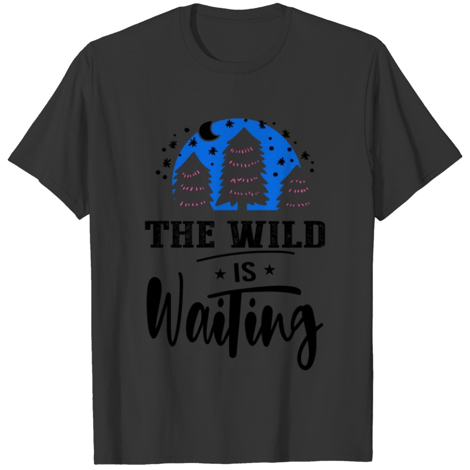 The Wild Is Waiting bw T-shirt