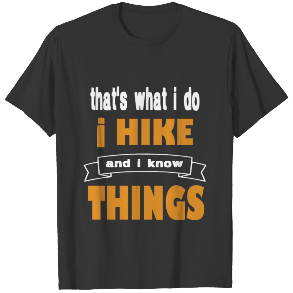 hike , hiking , hiker , hiking lover gift T-shirt