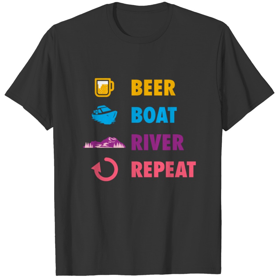 beer boat river repeat funny Quote T-shirt