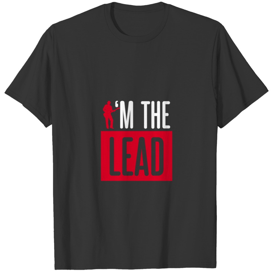 I'm the lead T-shirt
