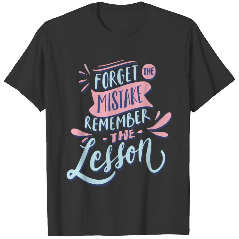 Forget the Mistake Remember The Lesson T-shirt