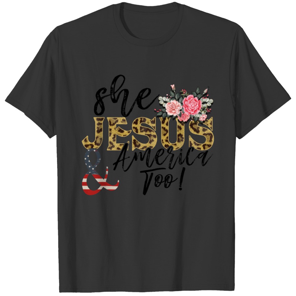She Jesus America Too T-shirt