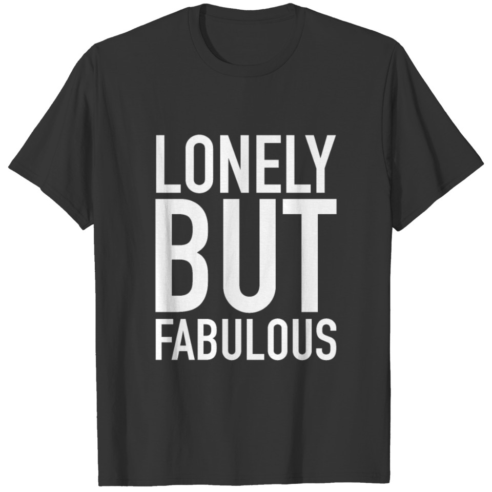 Lonely But Fabulous - Girly - Total Basics T Shirts