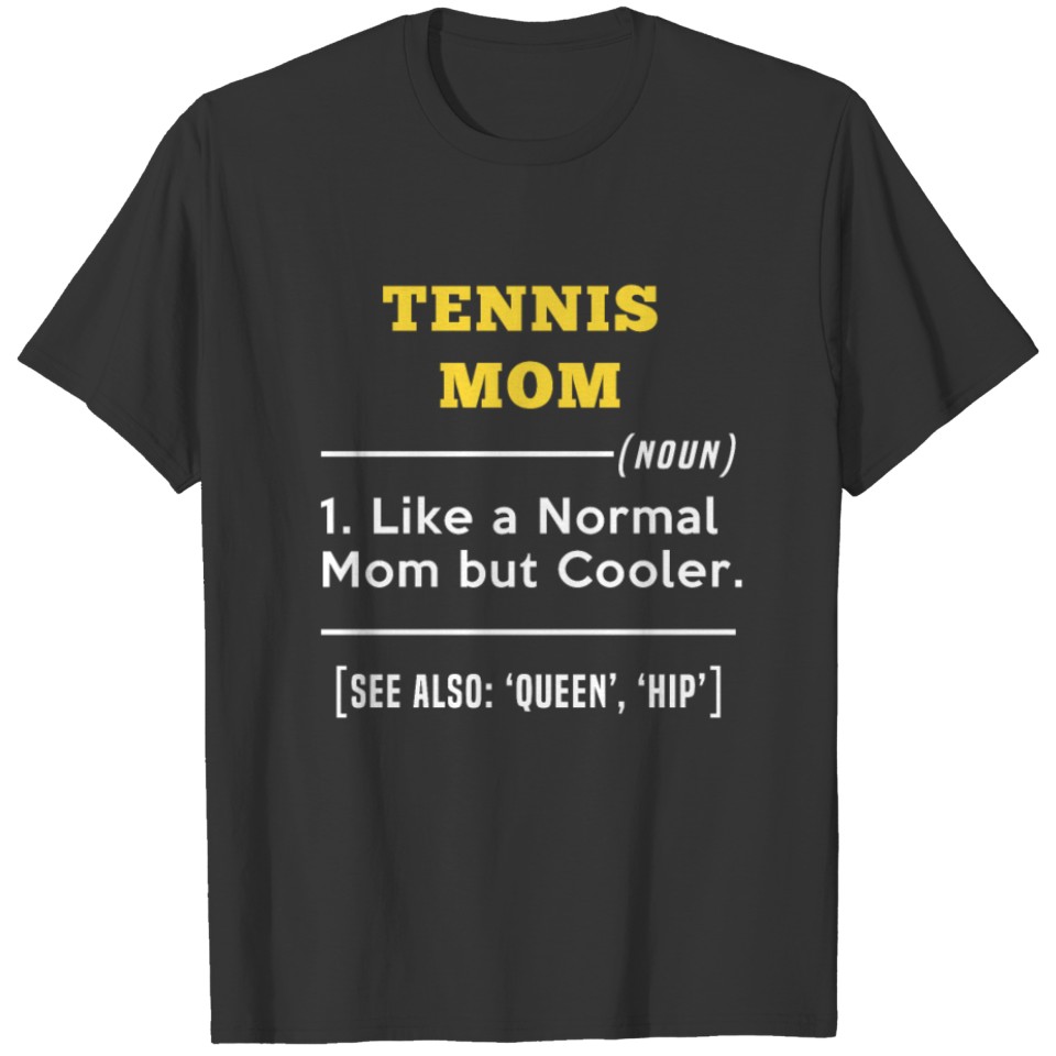 Tennis Mom Definition, Cool Mom Gift, Sports Mom T-shirt