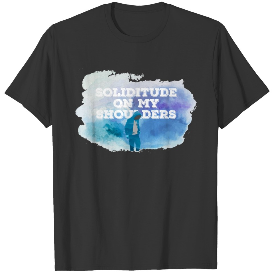 Solitude on My Shoulders T-shirt