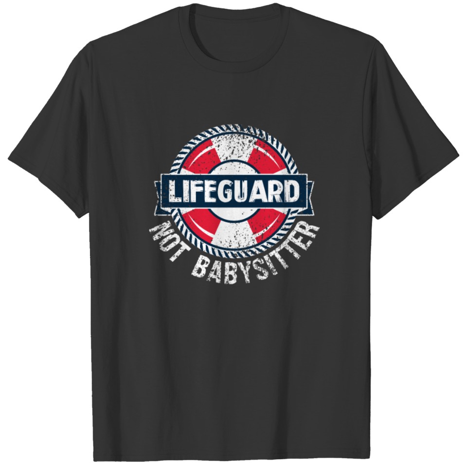 Lifeguard Not Baby Sitter T-shirt