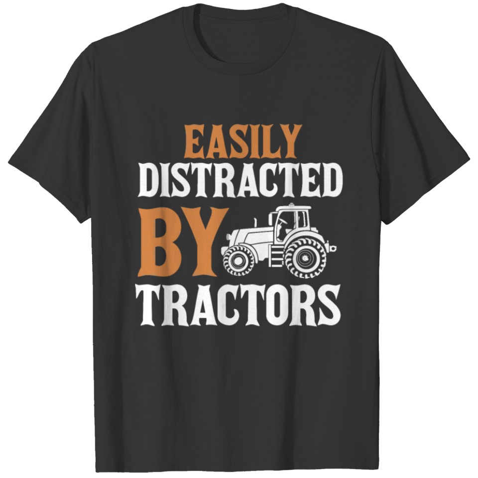 easily distracted by tractors T-shirt