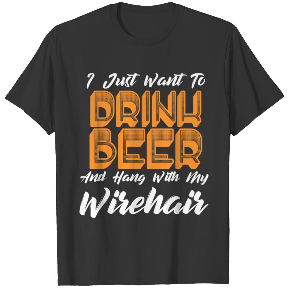 Drink Beer And Hang With My Wirehair T-shirt