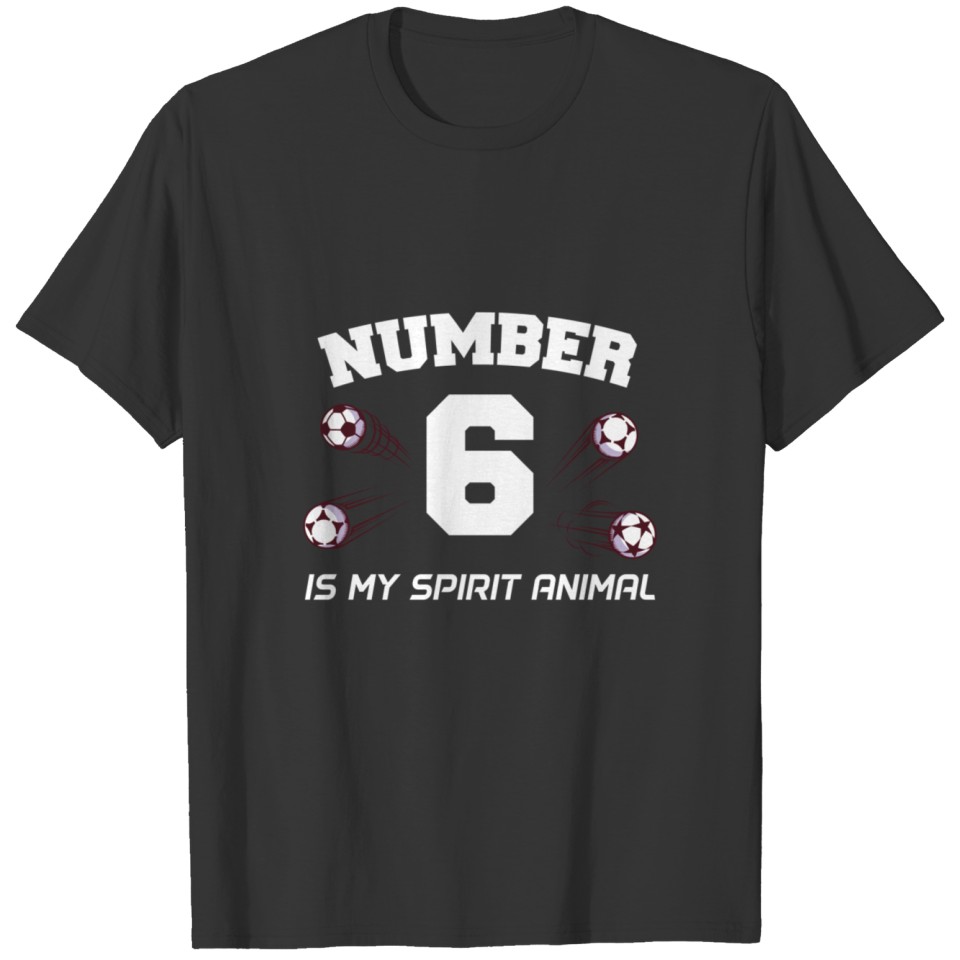 Number 6 Is My Spirit Animal T-shirt